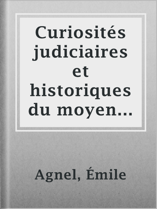 Title details for Curiosités judiciaires et historiques du moyen âge. Procès contre les animaux by Émile Agnel - Available